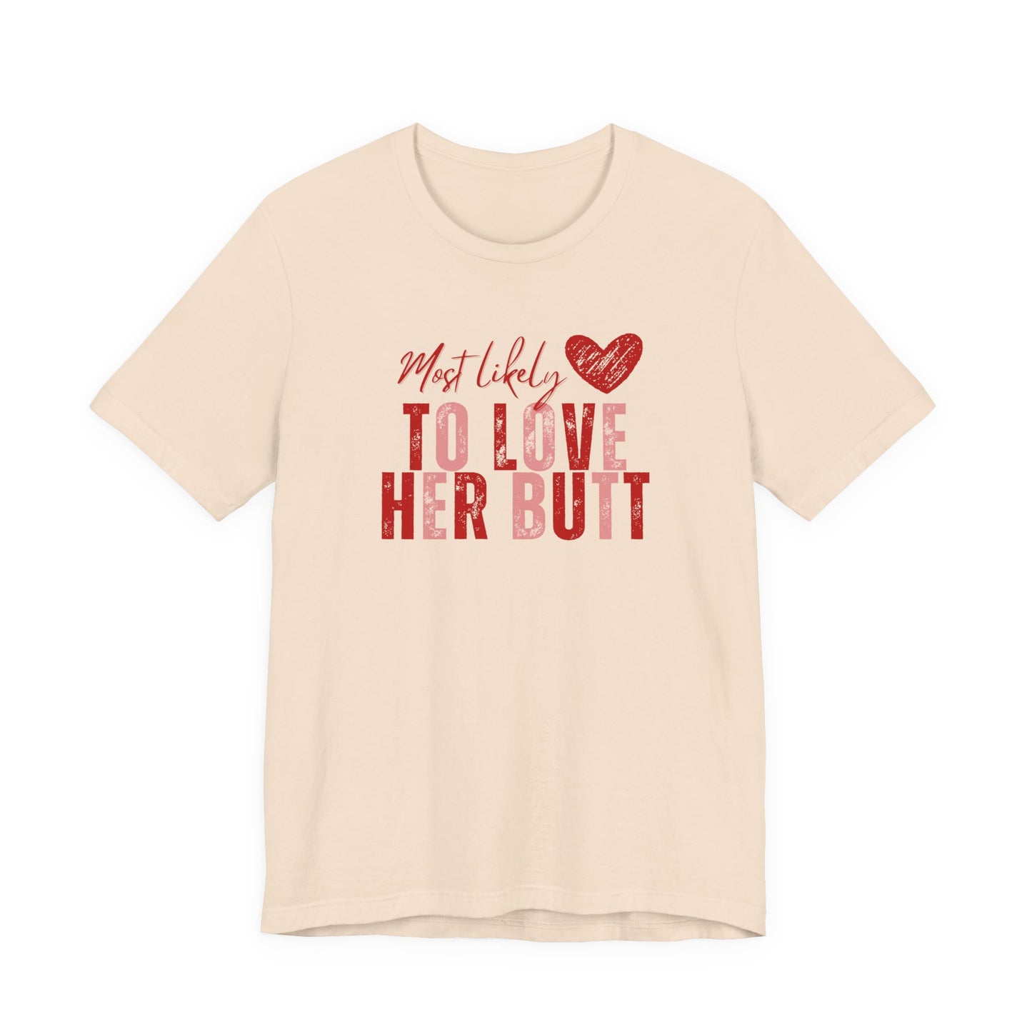 Funny Galentine's Tee — 'Love My Butt' Women's Friends Night Shirt