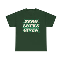 Zero Lucks Given T-Shirt — Funny St. Patrick’s Day Tee