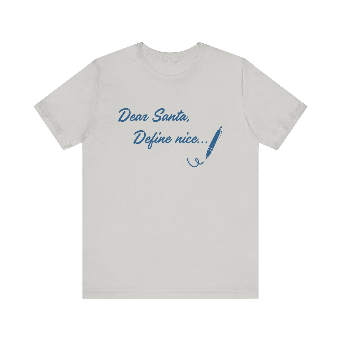 Dear Santa, Define Nice Tee — Funny Christmas Holiday T-Shirt