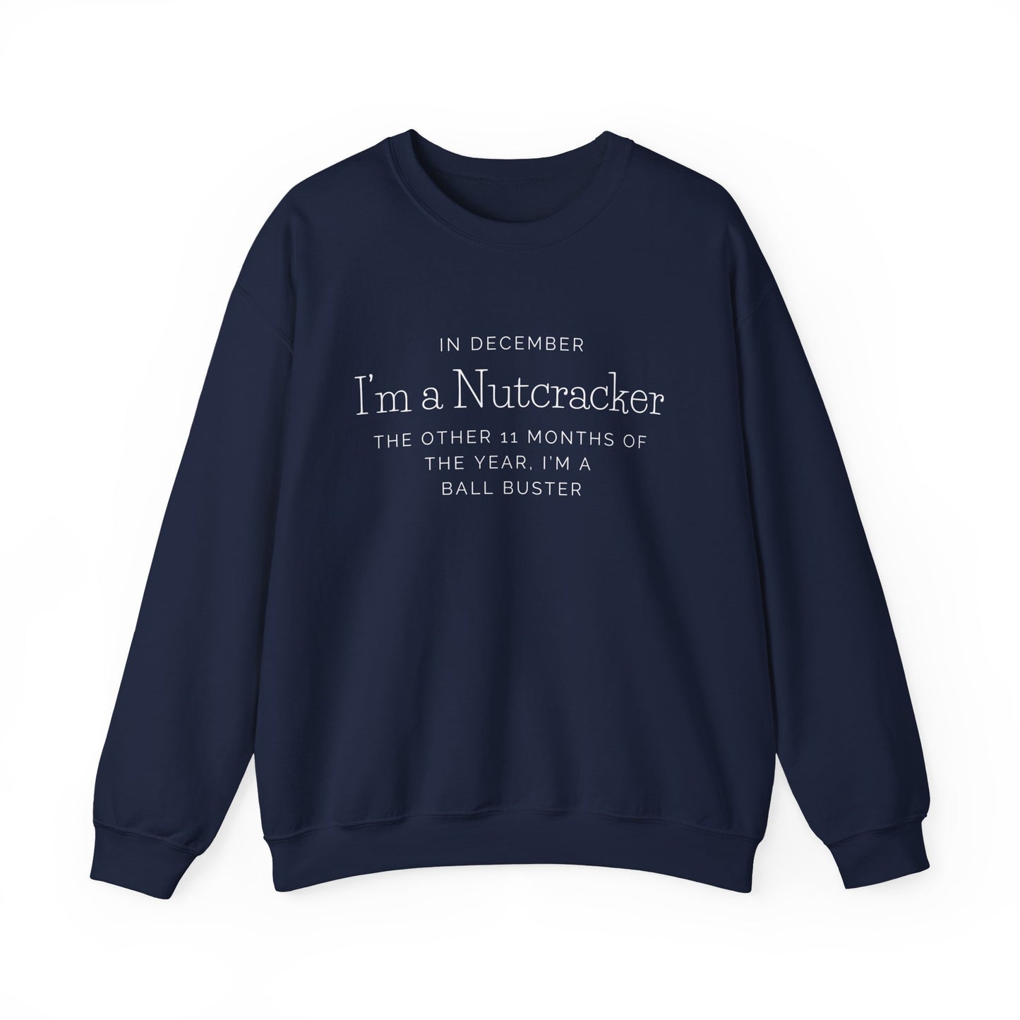 Nutcracker Christmas Sweatshirt — “In December I’m a Nutcracker” Holiday Crewneck