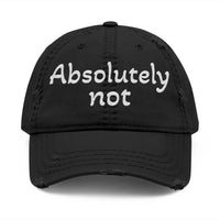 Absolutely Not Embroidered Distressed Hat