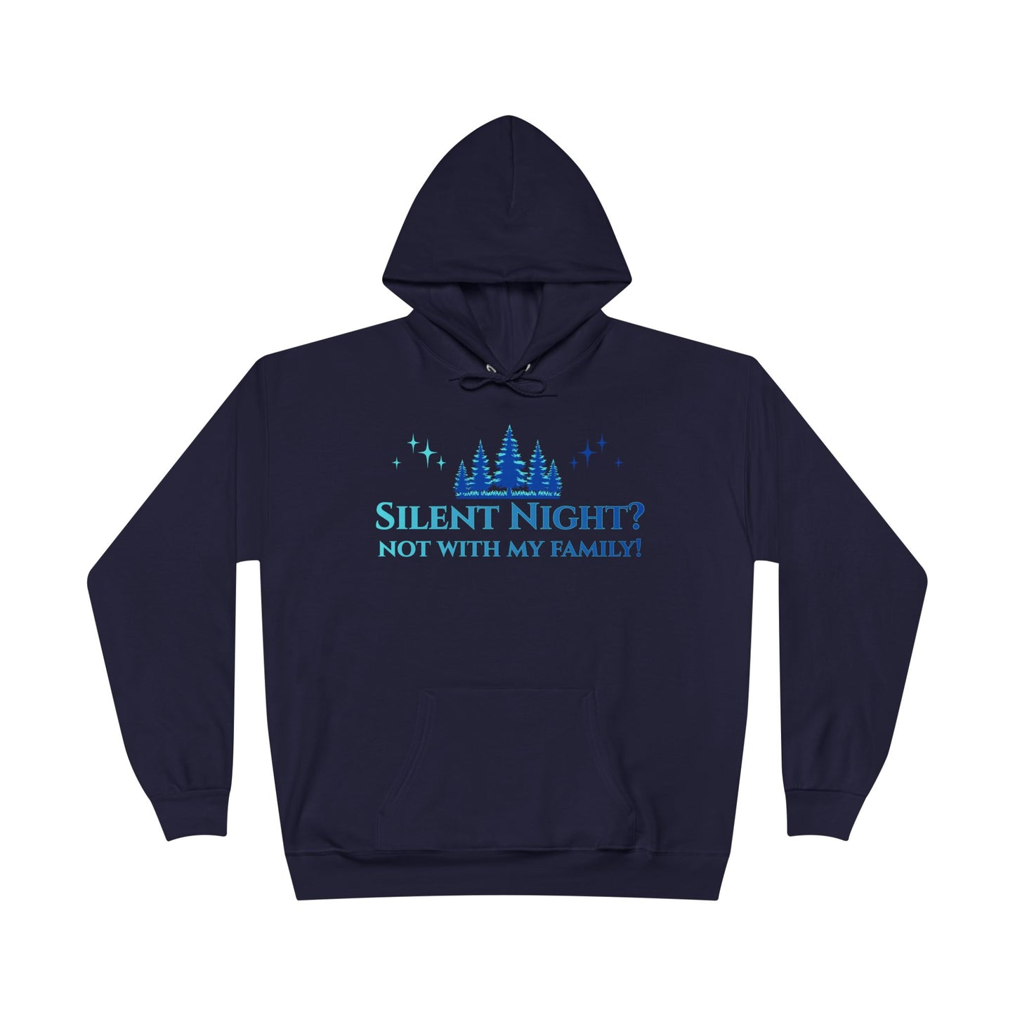 Holiday Snark Hoodie - Silent Night Not with my Family