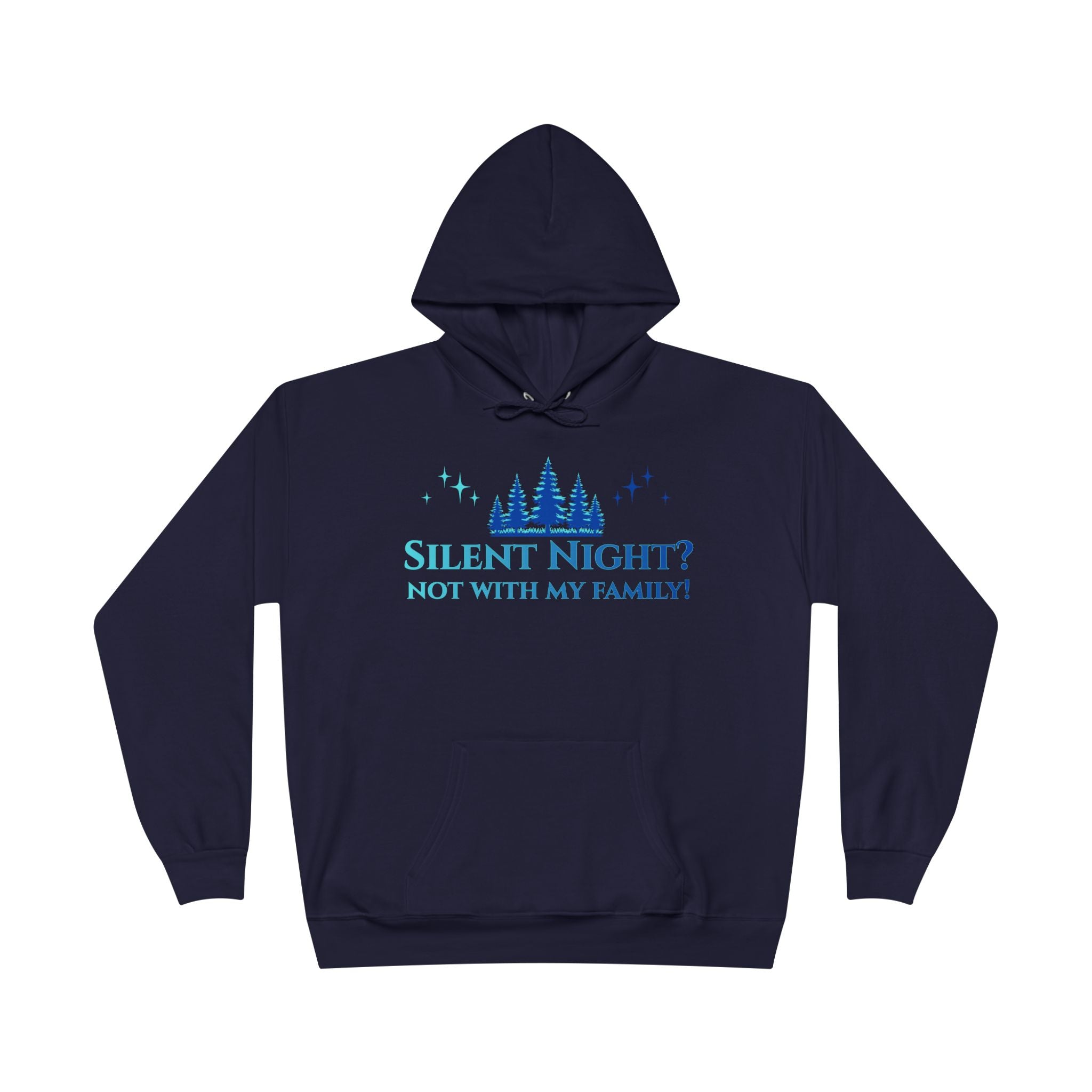 Holiday Snark Hoodie - Silent Night Not with my Family