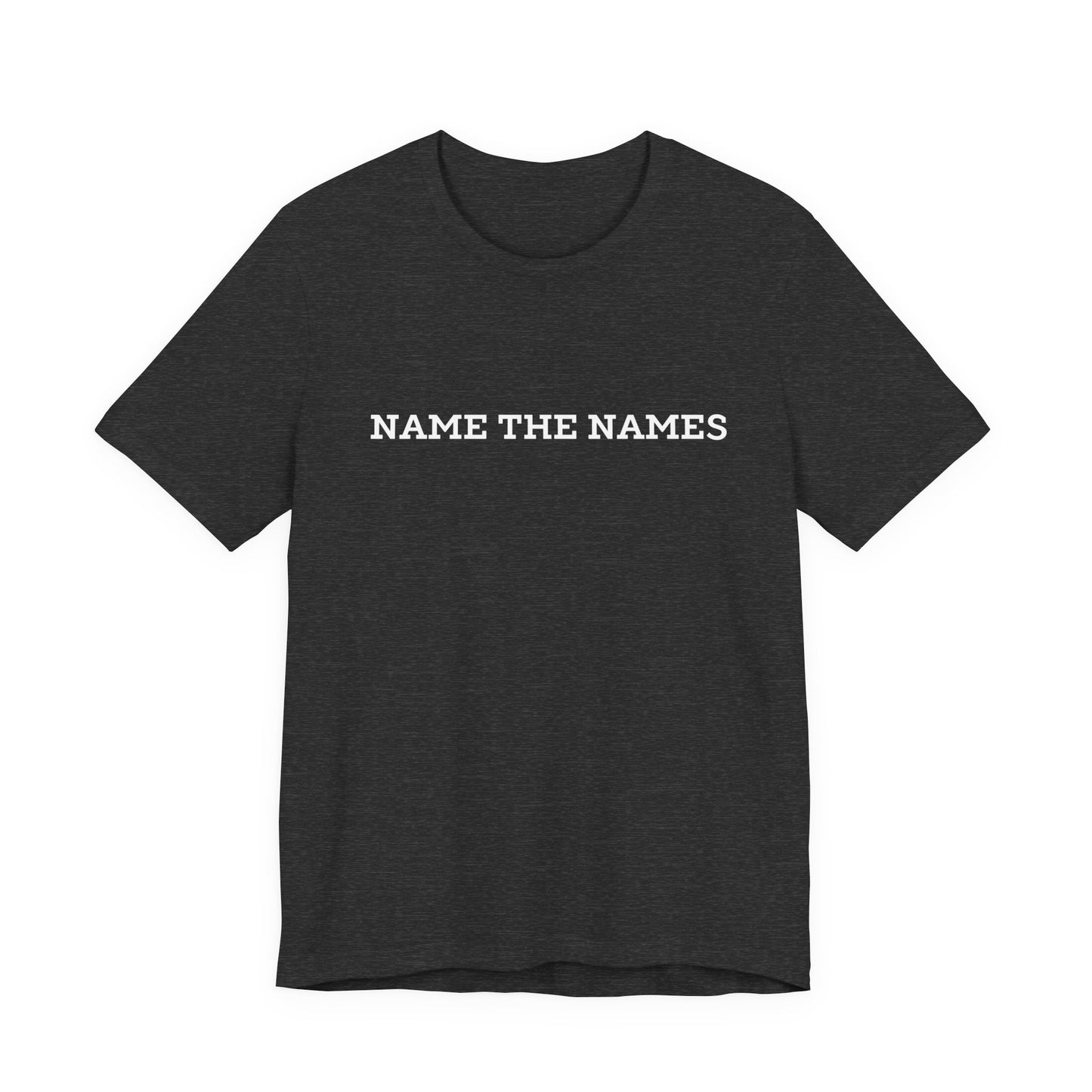 Name the Names - Unisex Jersey Short Sleeve Tee