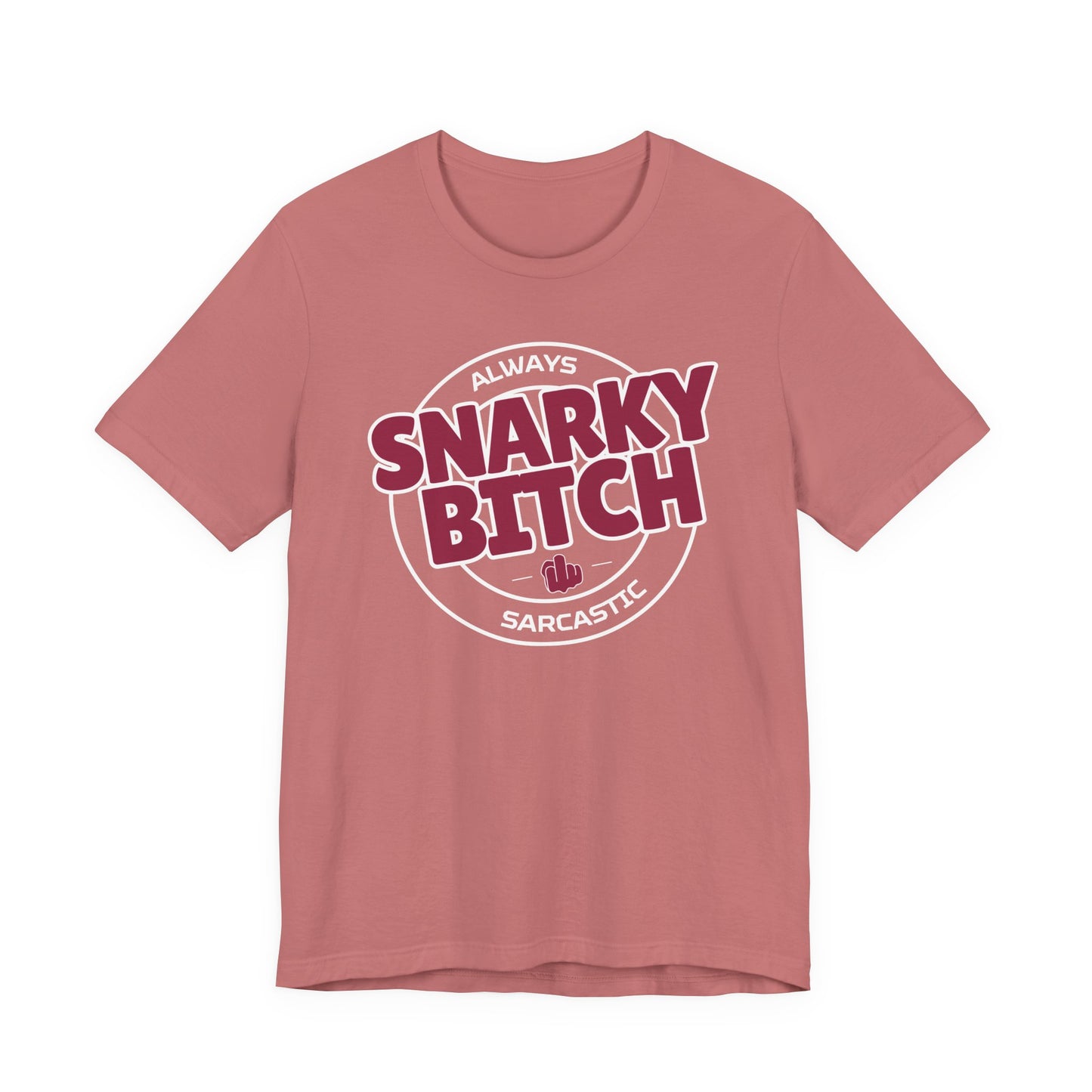 Snarky Bitch Graphic Tee – "Always Sarcastic" Vintage-Style Slogan Shirt
