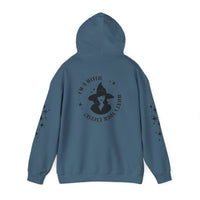 I'm A Witch - What's Your Excuse - Hoodie