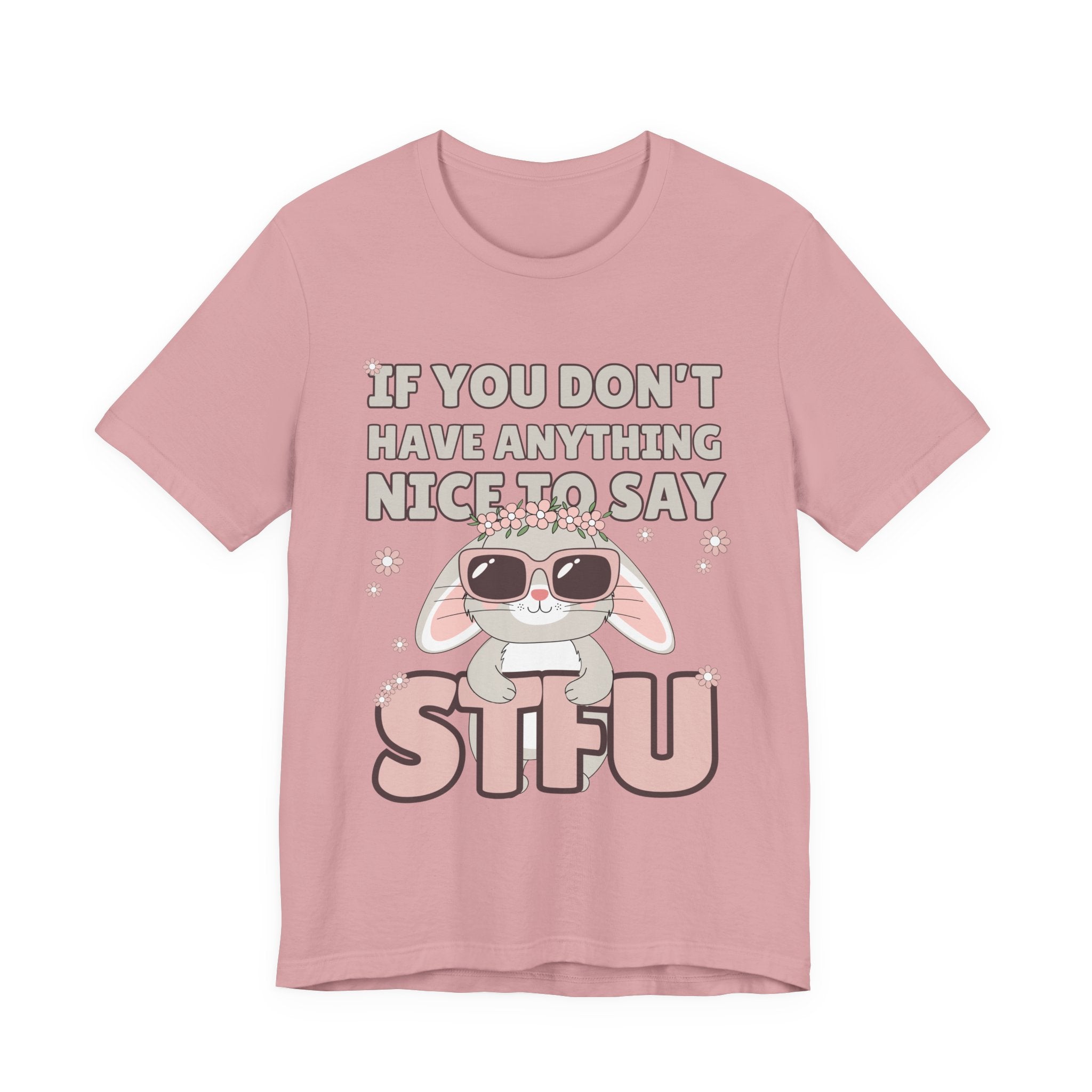 "If You Don't Have Anything Nice to Say STFU" Tee