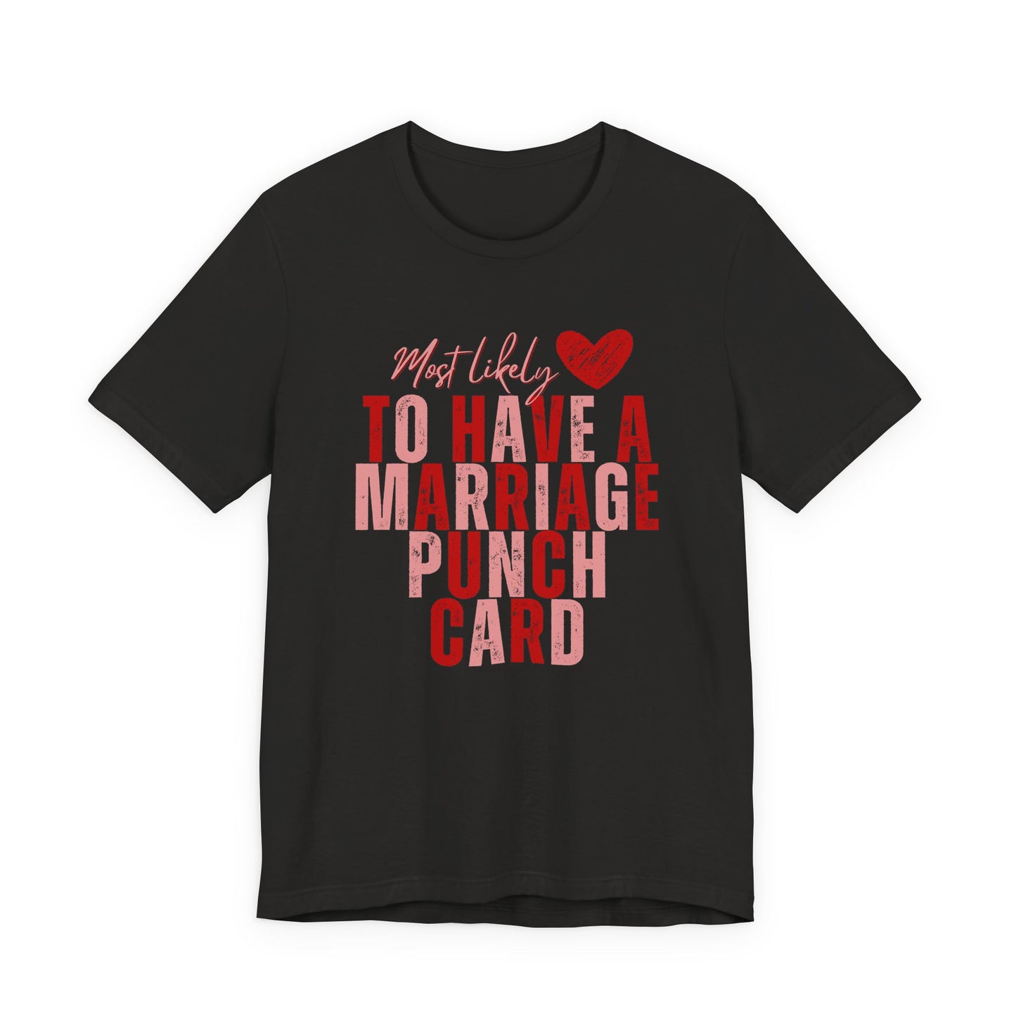 Marriage Punch Card Tee — "Most Likely to Have a Marriage Punch Card" Funny Valentine’s Day T-Shirt