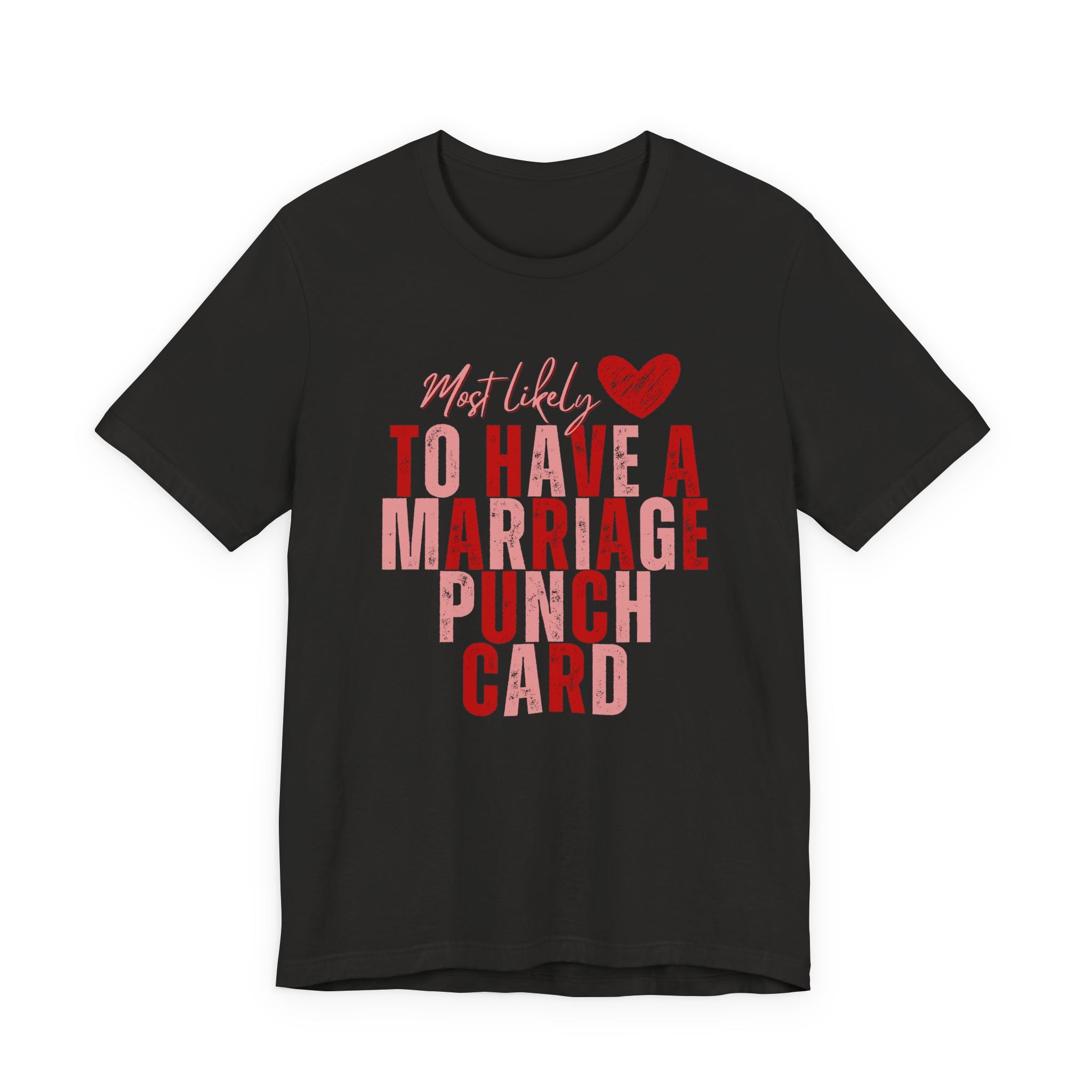 Marriage Punch Card Tee — "Most Likely to Have a Marriage Punch Card" Funny Valentine’s Day T-Shirt