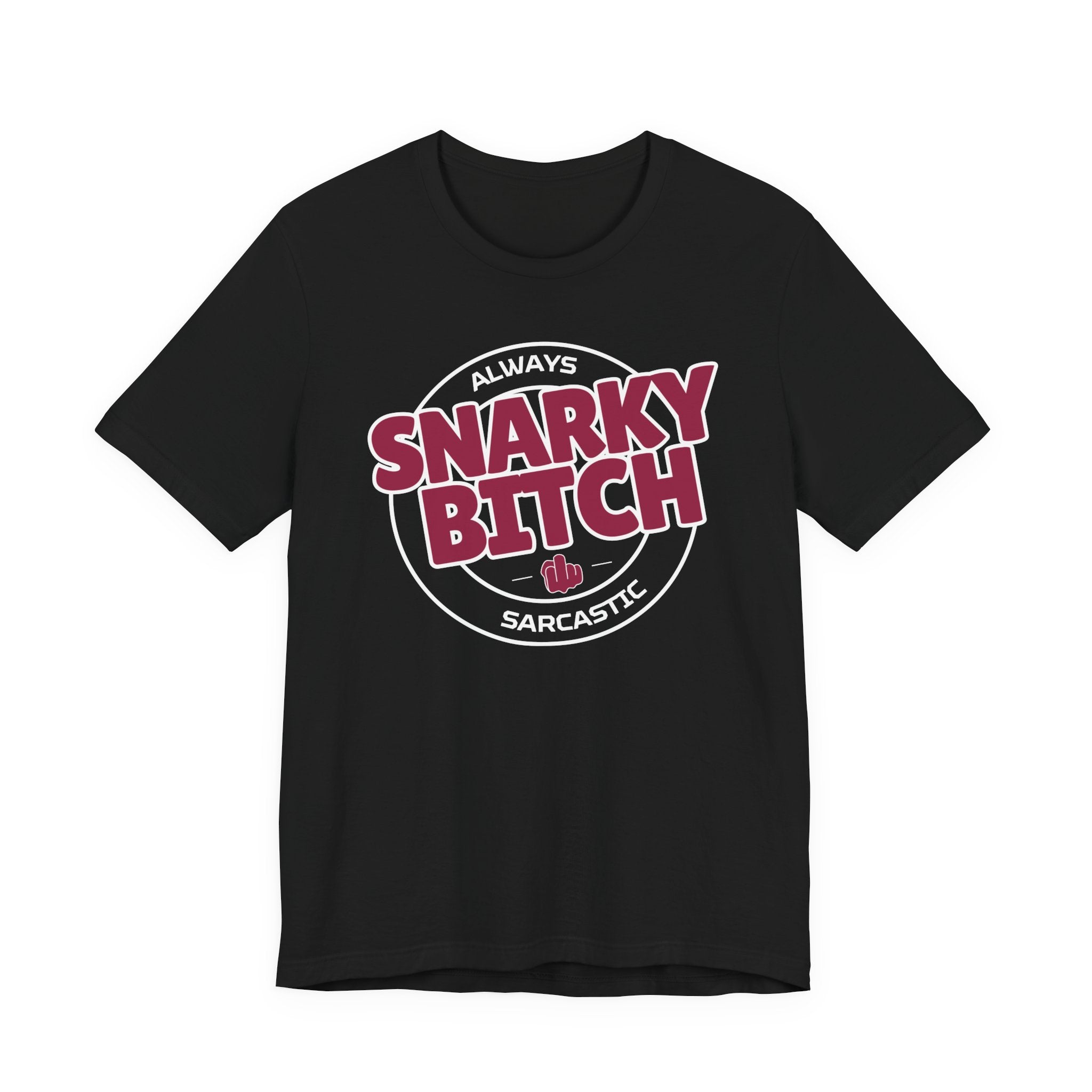 Snarky Bitch Graphic Tee – "Always Sarcastic" Vintage-Style Slogan Shirt