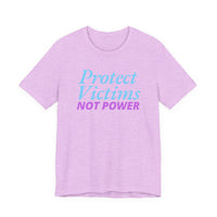 Protect Victims Not Power Tee — Social Justice Statement T-Shirt