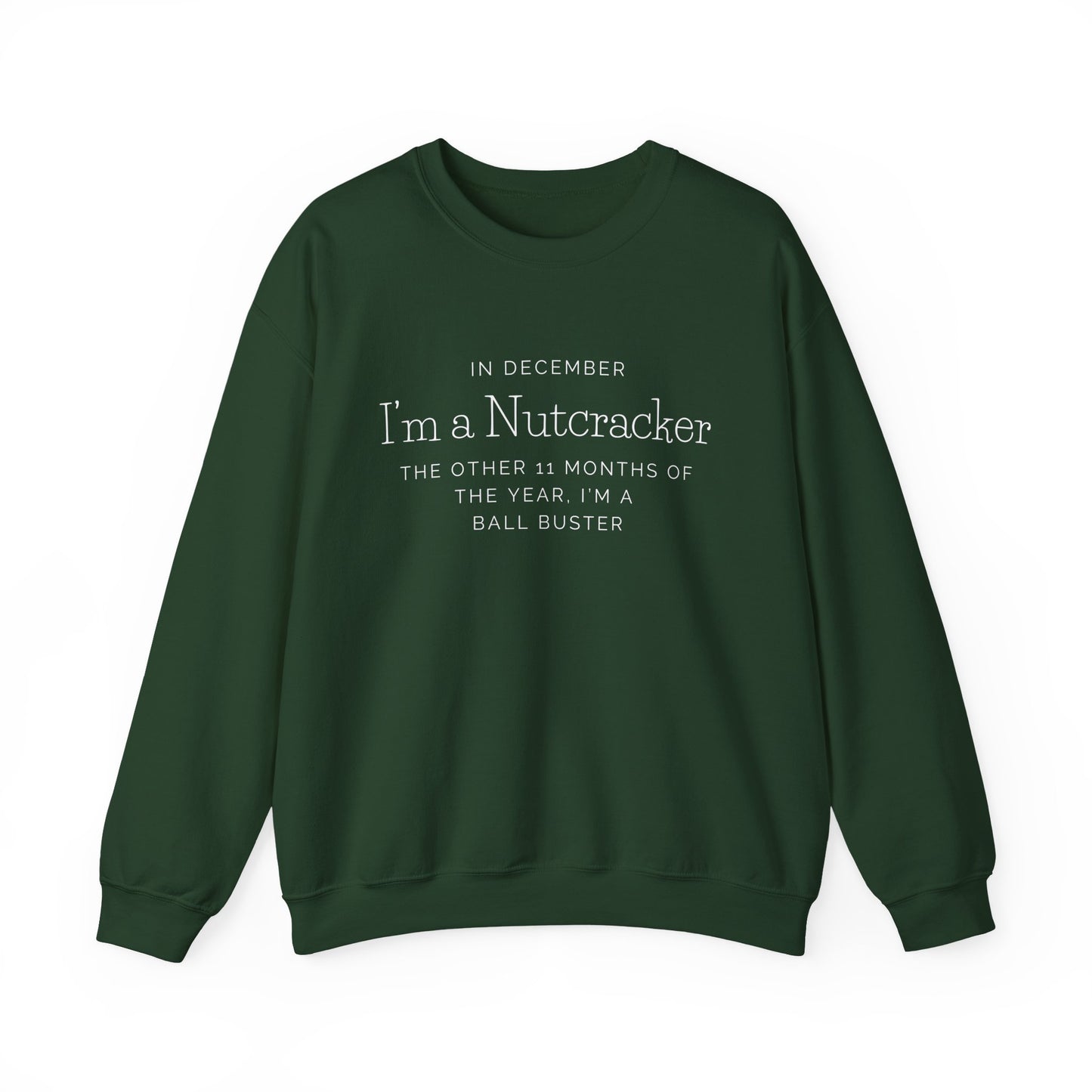 Nutcracker Christmas Sweatshirt — “In December I’m a Nutcracker” Holiday Crewneck