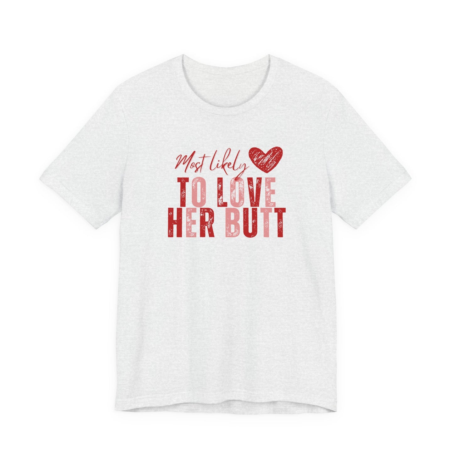 Funny Galentine's Tee — 'Love My Butt' Women's Friends Night Shirt