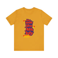 Patriotic Graphic Tee - You Look Like the 4th of July - Unisex Jersey Short Sleeve T-Shirt for Celebrations, Independence Day, Gifts, [...]