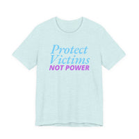 Protect Victims Not Power Tee — Social Justice Statement T-Shirt
