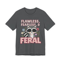 Flawless Fearless & Feral Raccoon T-Shirt