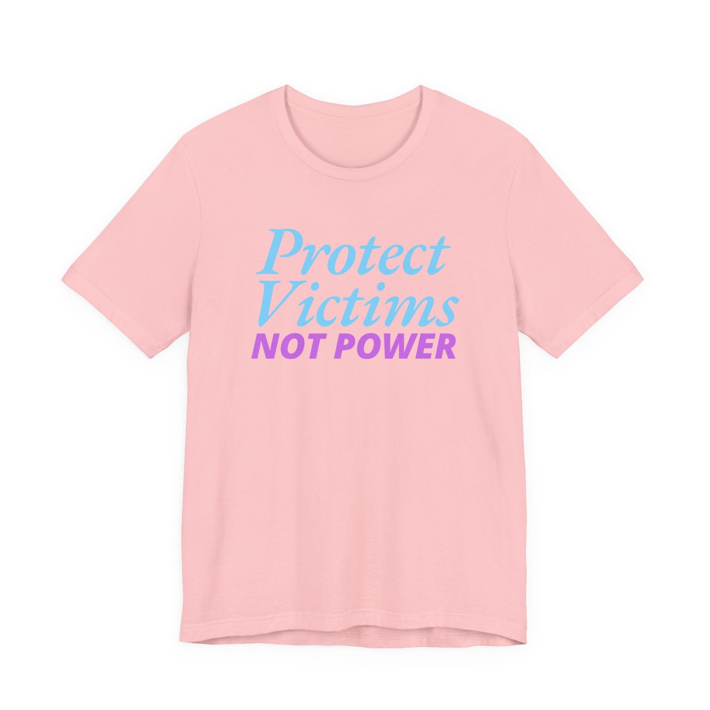 Protect Victims Not Power Tee — Social Justice Statement T-Shirt