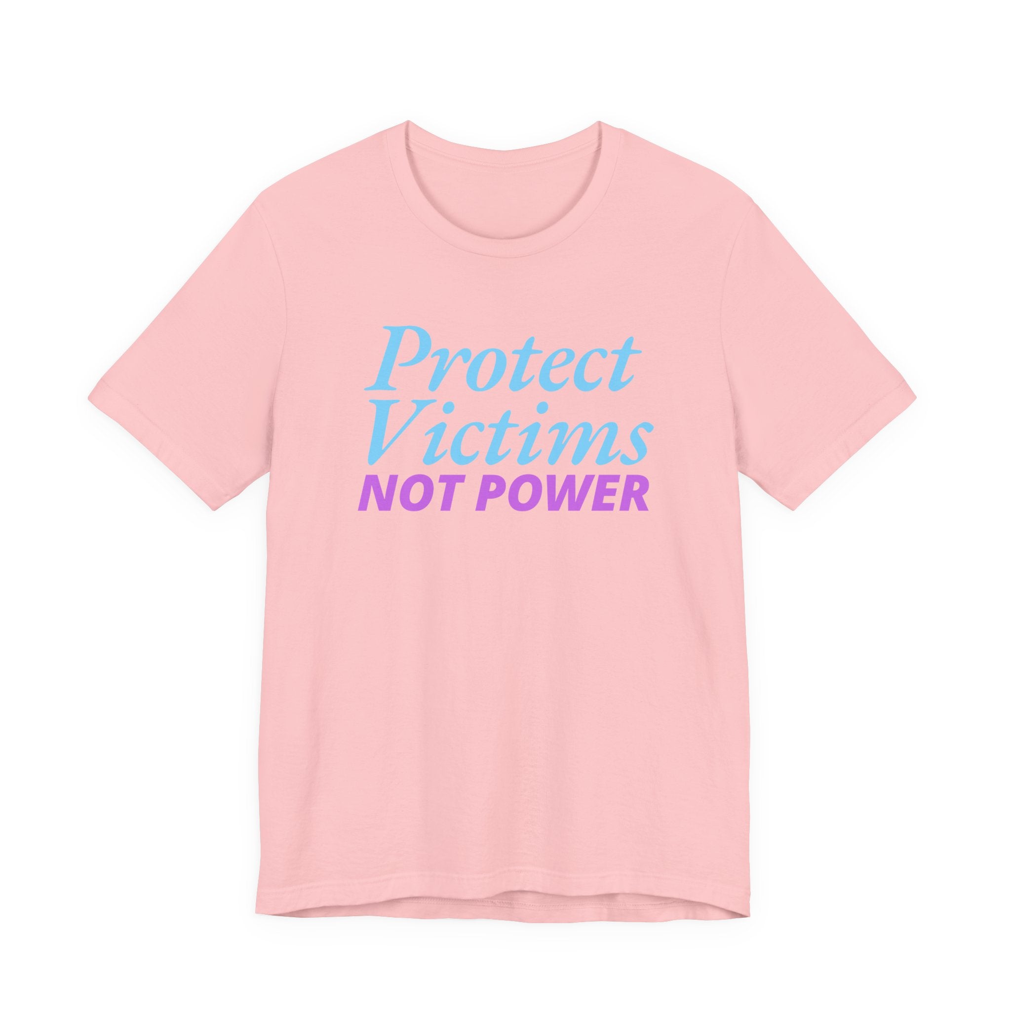 Protect Victims Not Power Tee — Social Justice Statement T-Shirt