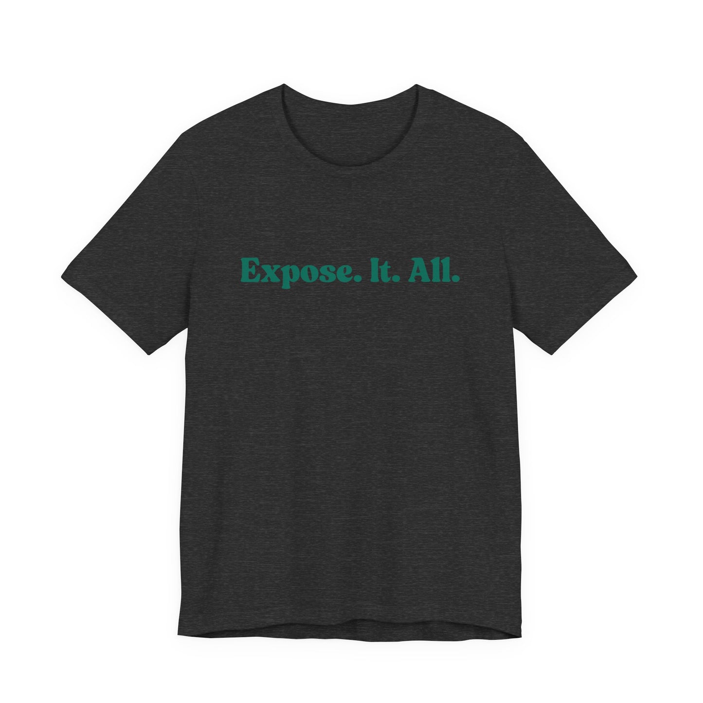 Expose It All Tee — Minimalist Statement T‑Shirt