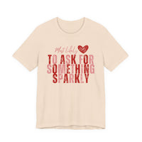 Most Likely to Ask for Something Sparkly - Valentine T-Shirt