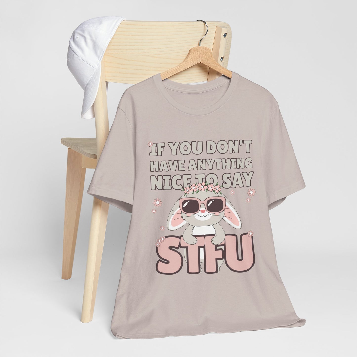 "If You Don't Have Anything Nice to Say STFU" Tee