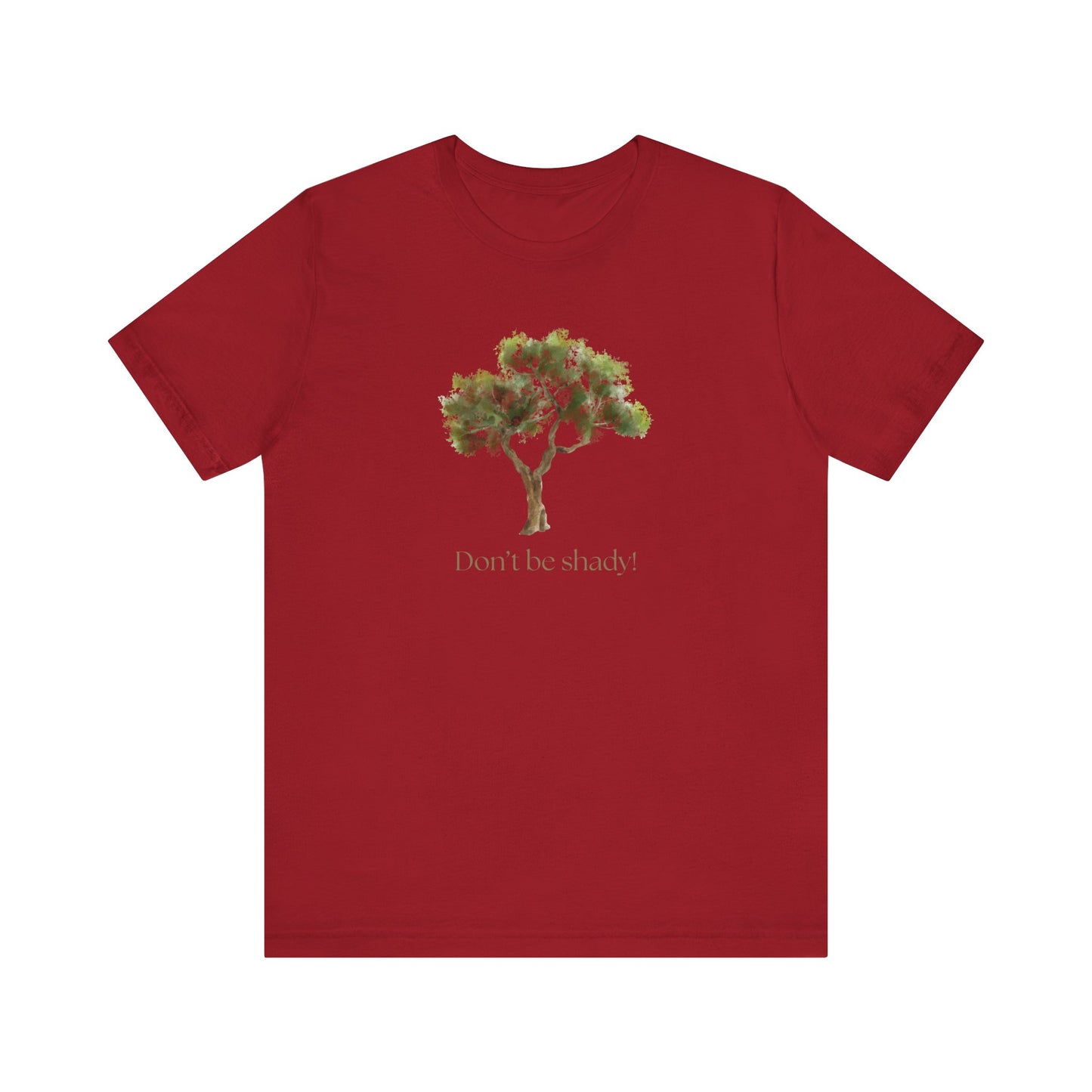 Don't Be Shady Tree Tee - Jersey Short Sleeve Shirt, Nature Lover Gift, Summer Casualwear, Outdoor [...]