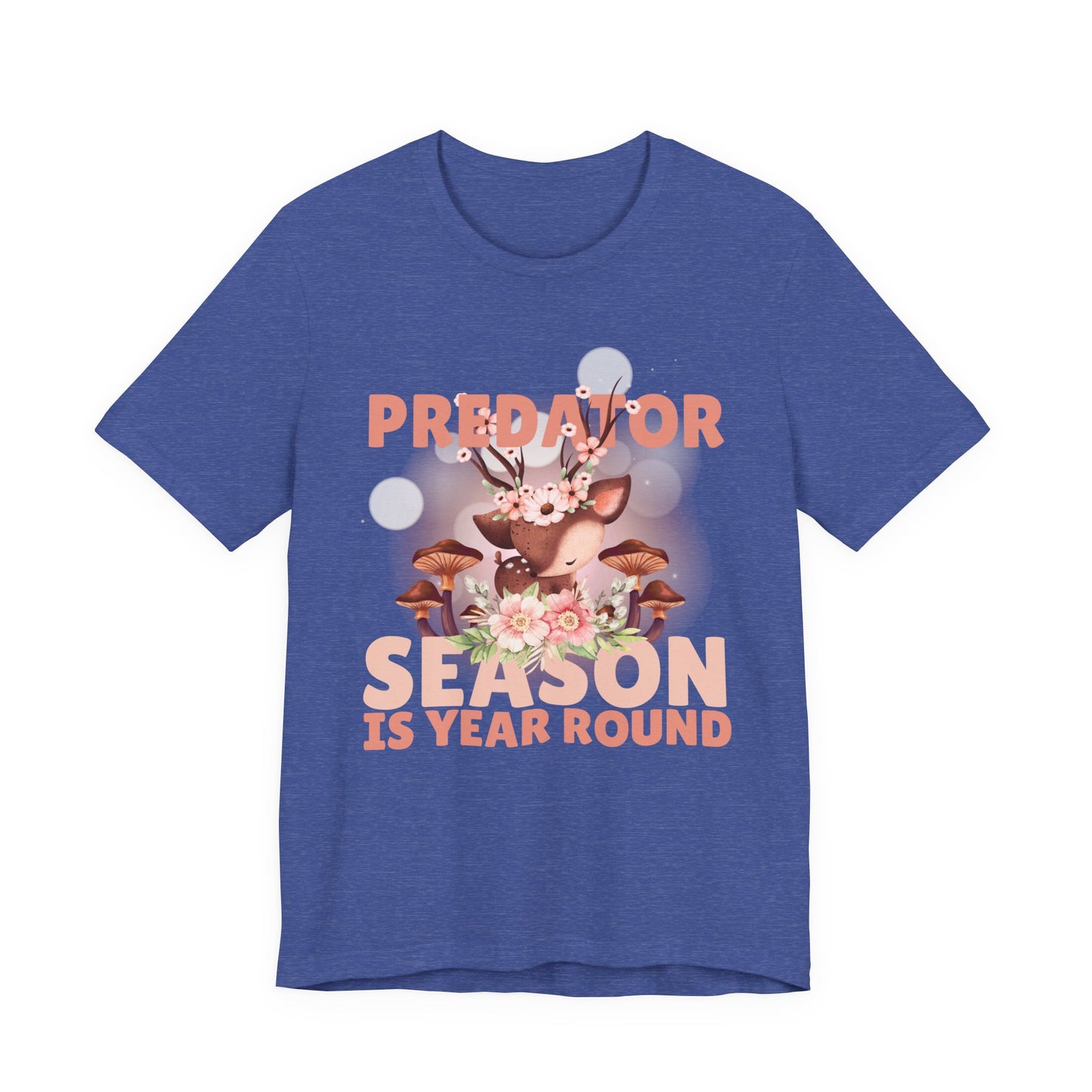 Predator Season Is Year Round Tee — Cute Deer & Mushrooms Graphic Shirt