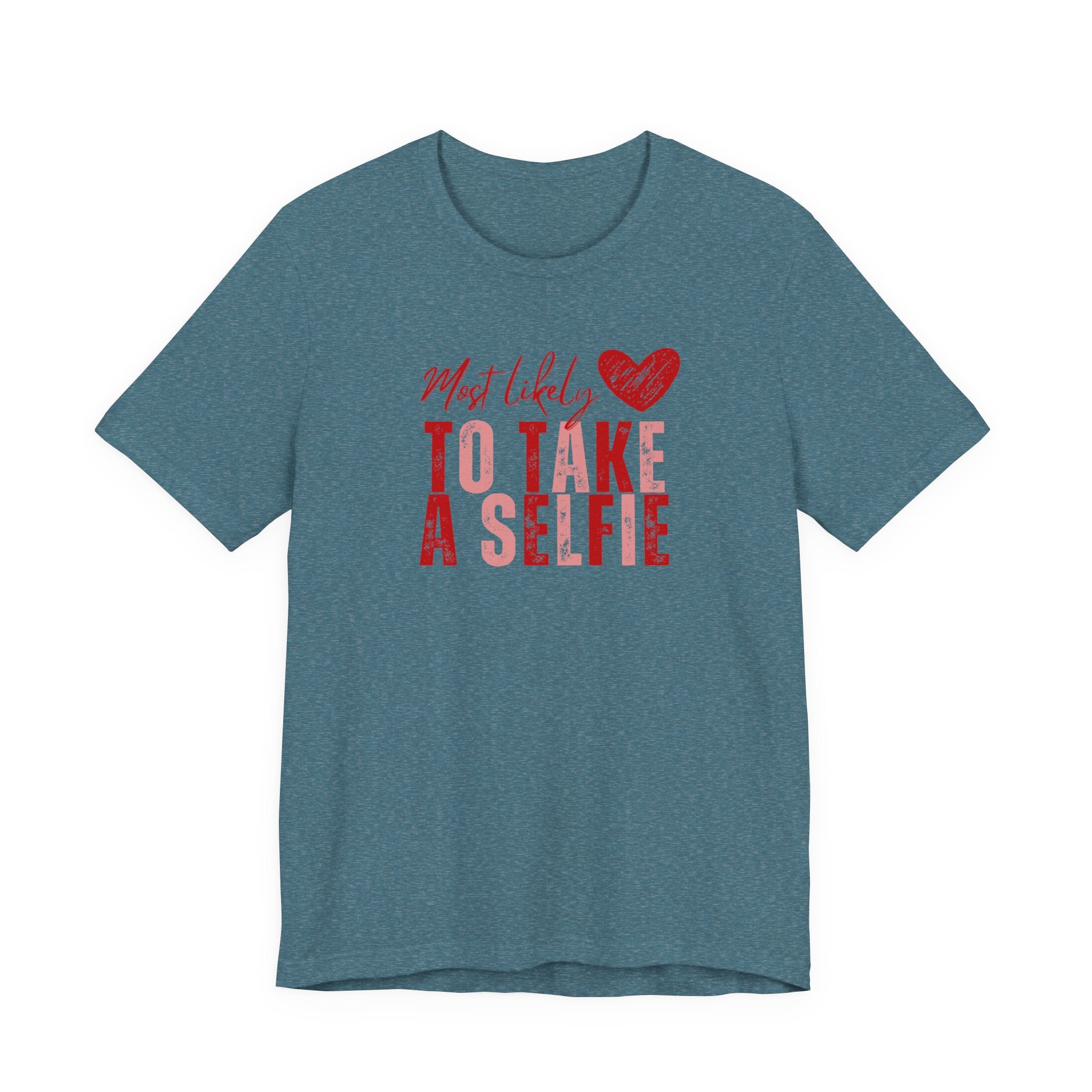 Most Likely To Take A Selfie T-Shirt