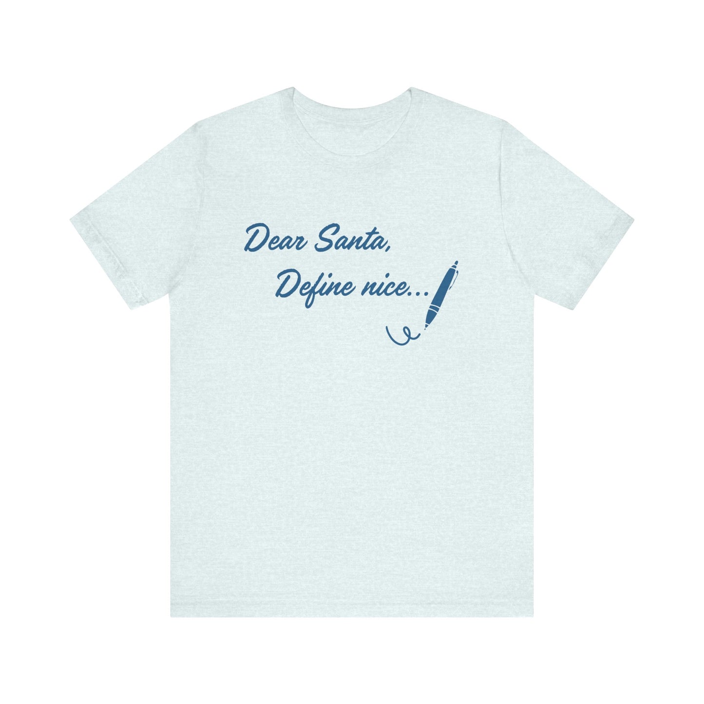 Dear Santa, Define Nice Tee — Funny Christmas Holiday T-Shirt