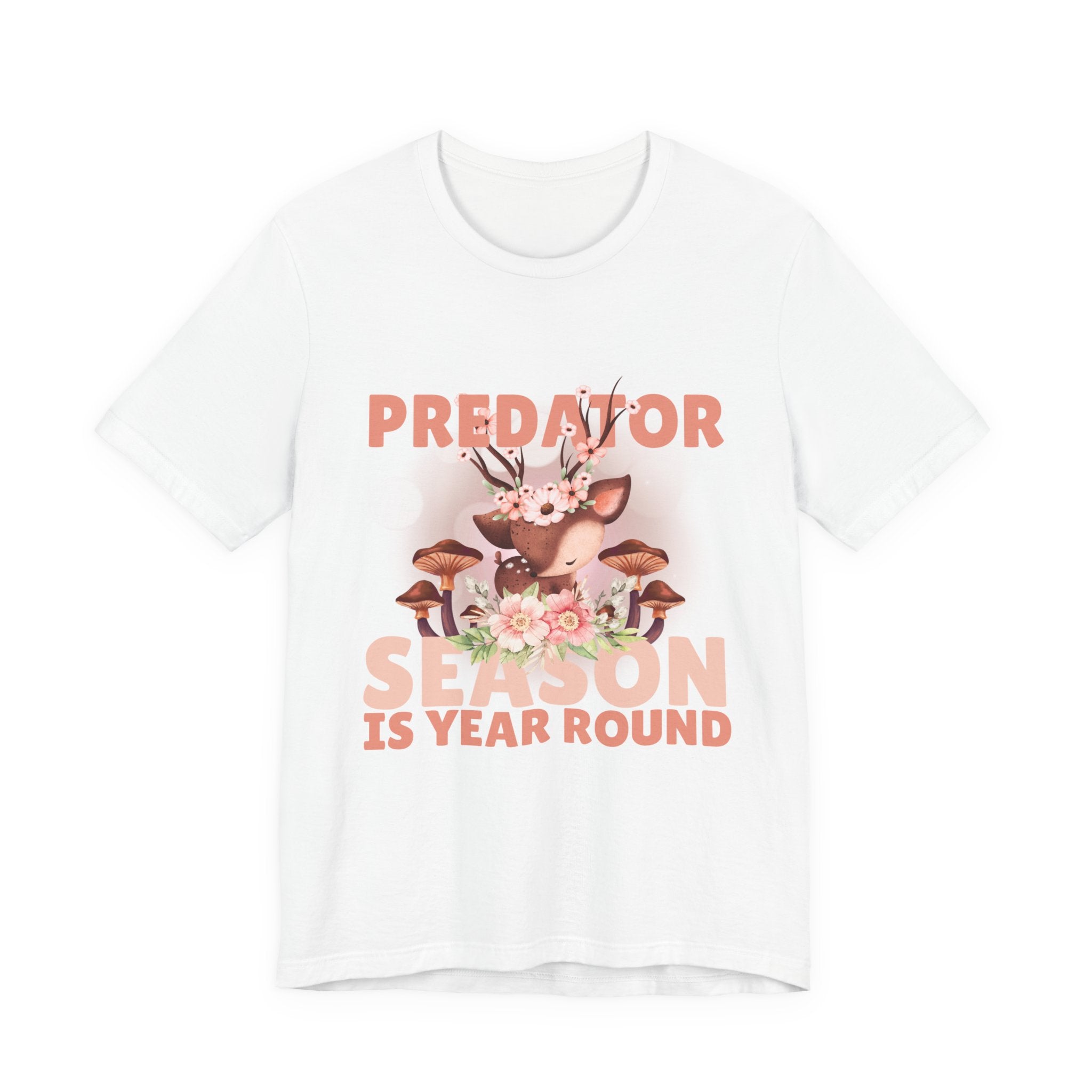 Predator Season Is Year Round Tee — Cute Deer & Mushrooms Graphic Shirt
