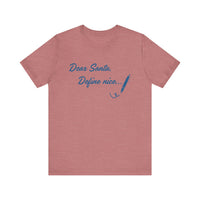 Dear Santa, Define Nice Tee — Funny Christmas Holiday T-Shirt