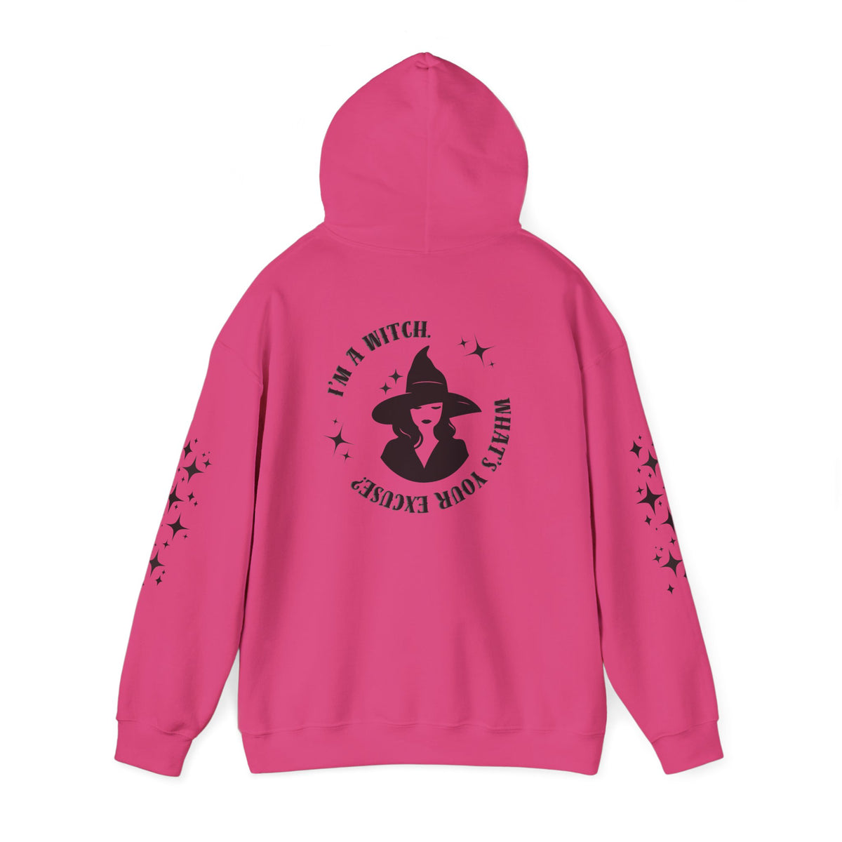 I'm A Witch - What's Your Excuse - Hoodie