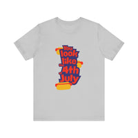 Patriotic Graphic Tee - You Look Like the 4th of July - Unisex Jersey Short Sleeve T-Shirt for Celebrations, Independence Day, Gifts, [...]
