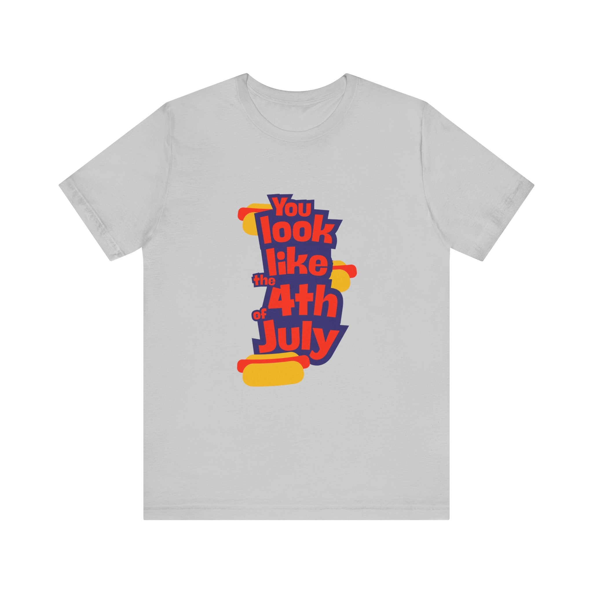 Patriotic Graphic Tee - You Look Like the 4th of July - Unisex Jersey Short Sleeve T-Shirt for Celebrations, Independence Day, Gifts, [...]