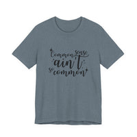 Common Sense Ain't So Common T-Shirt