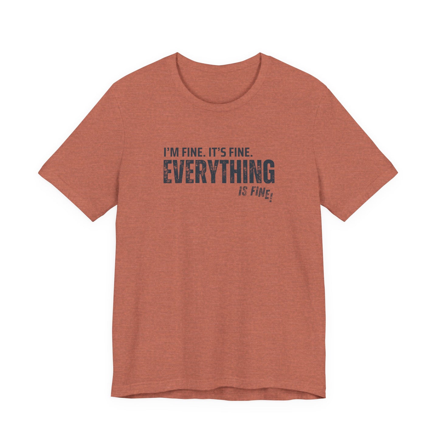 "Everything's Fine" Graphic Tee