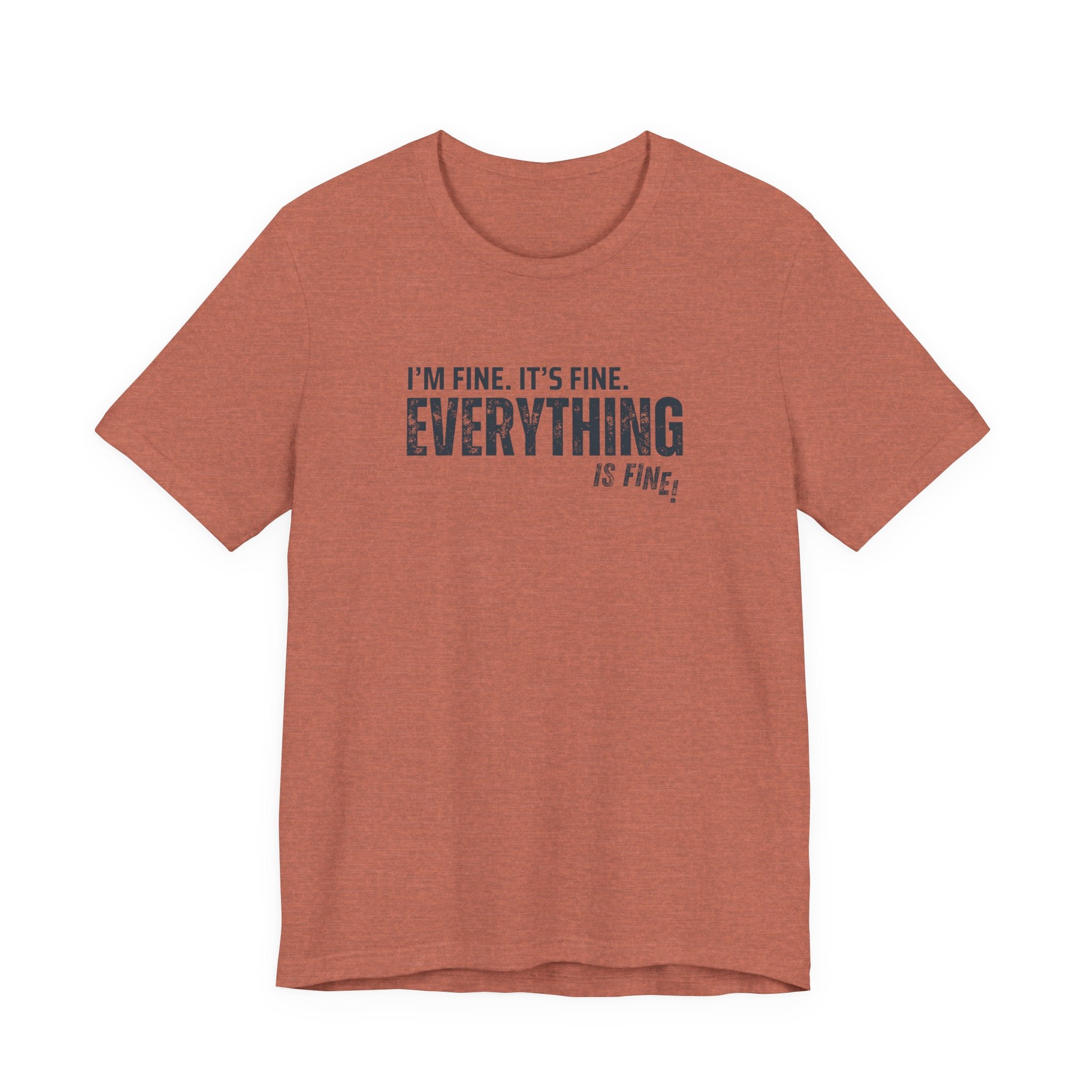 "Everything's Fine" Graphic Tee