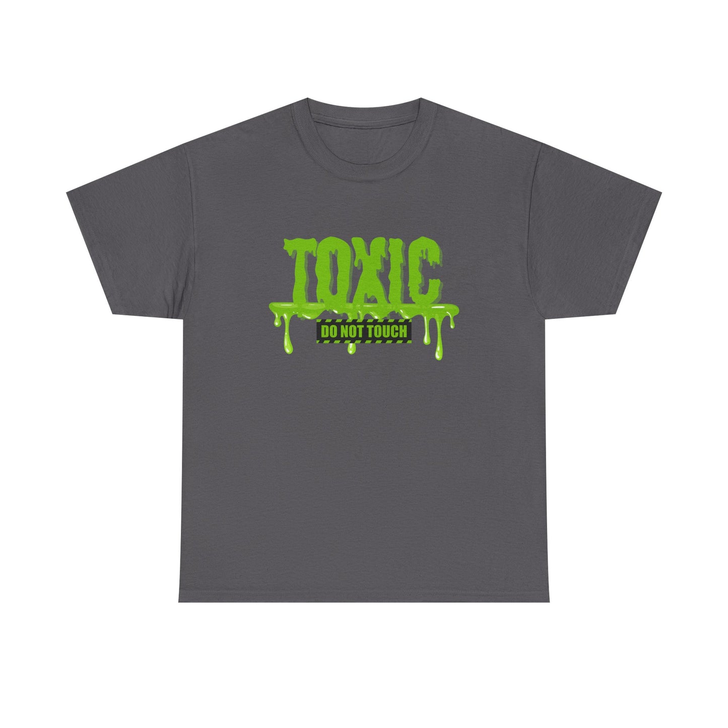 Toxic Statement Tee - Perfect statement tee, because...hands off, no touching
