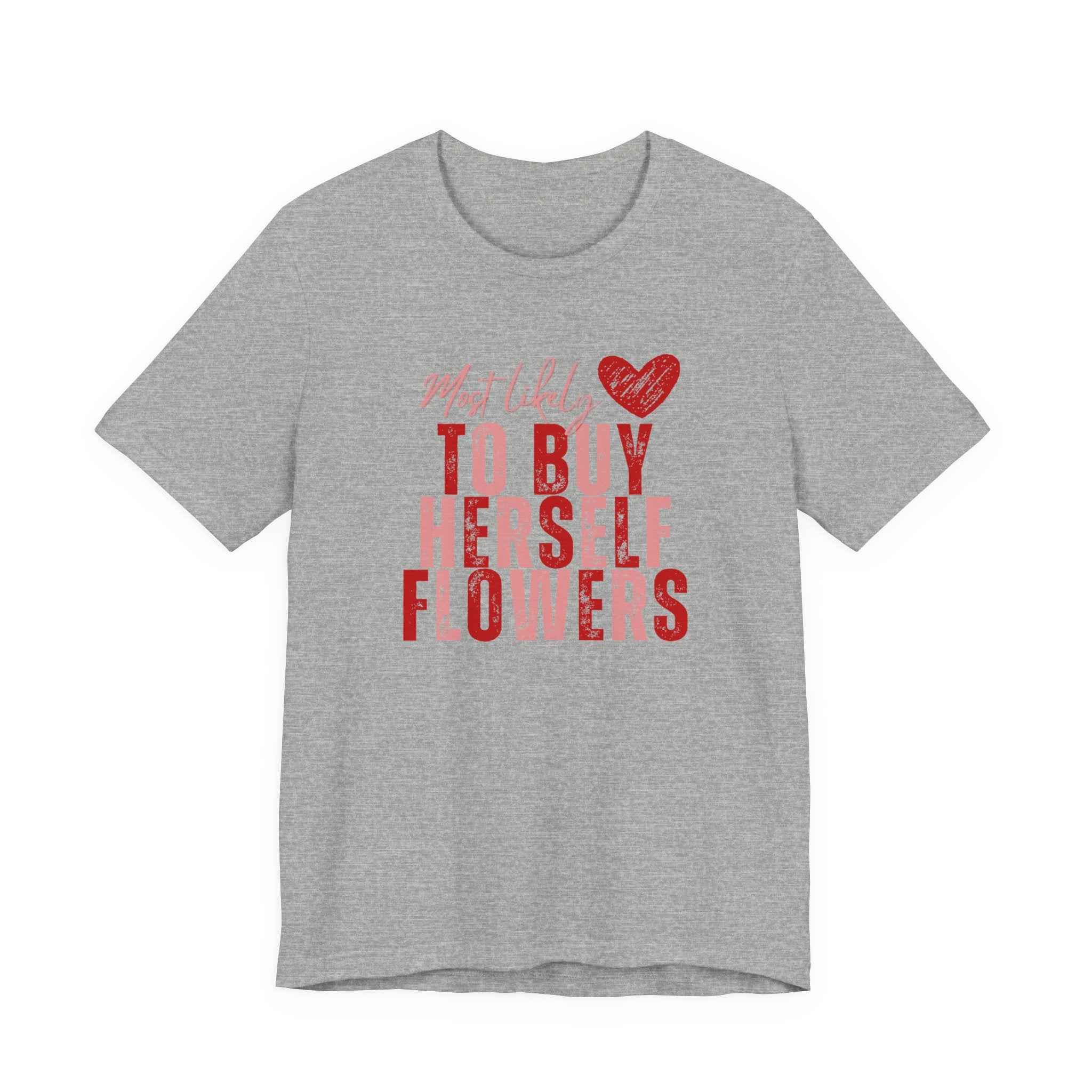 Self-Bought Flowers T-Shirt — Galentine’s Day Floral Empowerment Tee