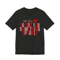 Most Likely to Ask for Something Sparkly - Valentine T-Shirt