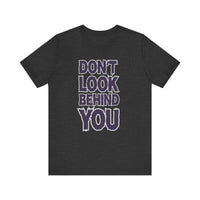 Don't Look Behind You Tee