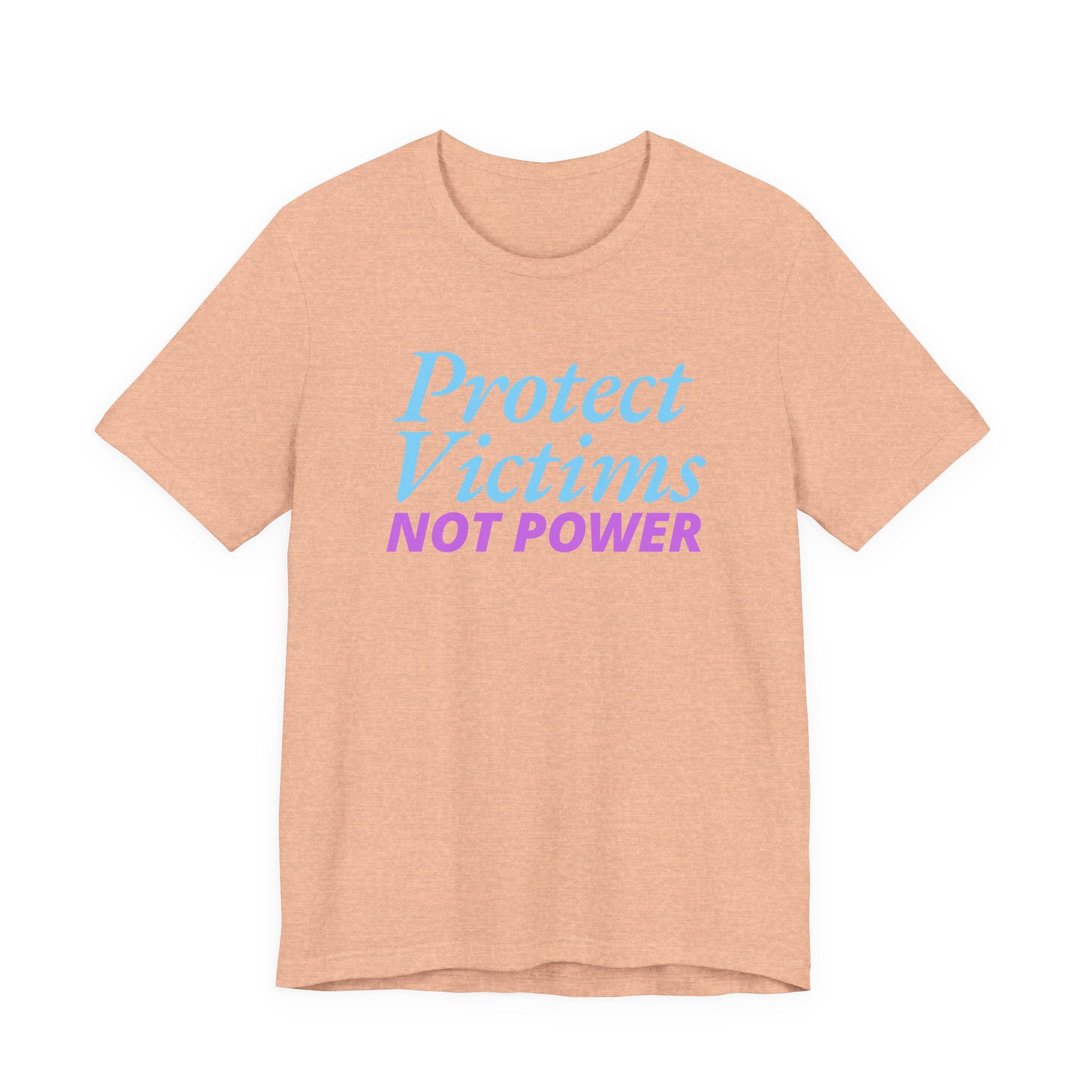 Protect Victims Not Power Tee — Social Justice Statement T-Shirt