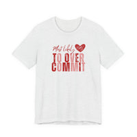 T‑Shirt — "Most Likely to Overcommit" Heart Graphic Tee