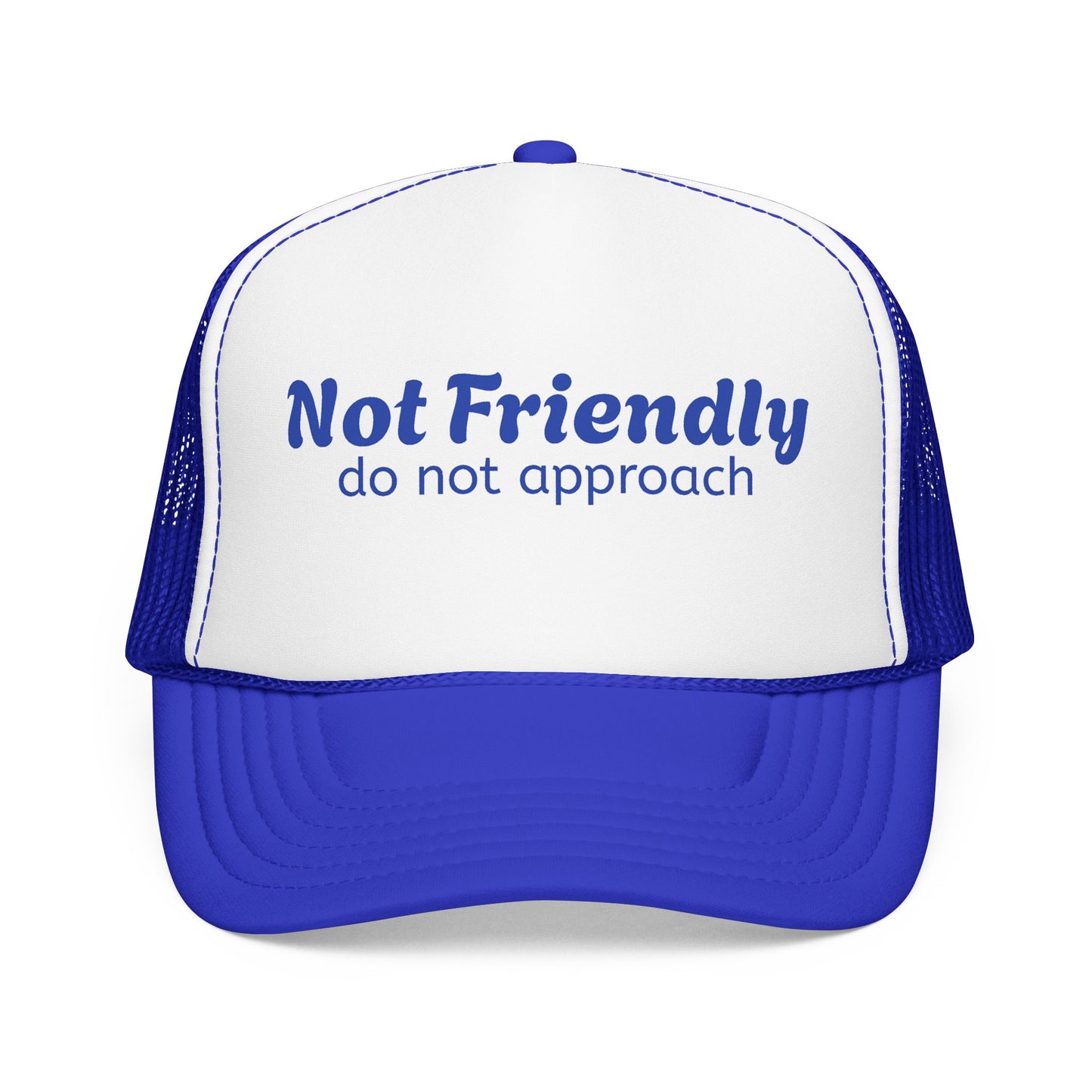 Not Friendly Trucker Hat — "Not Friendly do not approach" Foam Mesh Cap