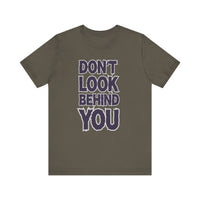 Don't Look Behind You Tee