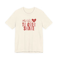 Most Likely To Overshare T-Shirt — Funny Heart Graphic Tee for Friends & Galentine's/Valentine's