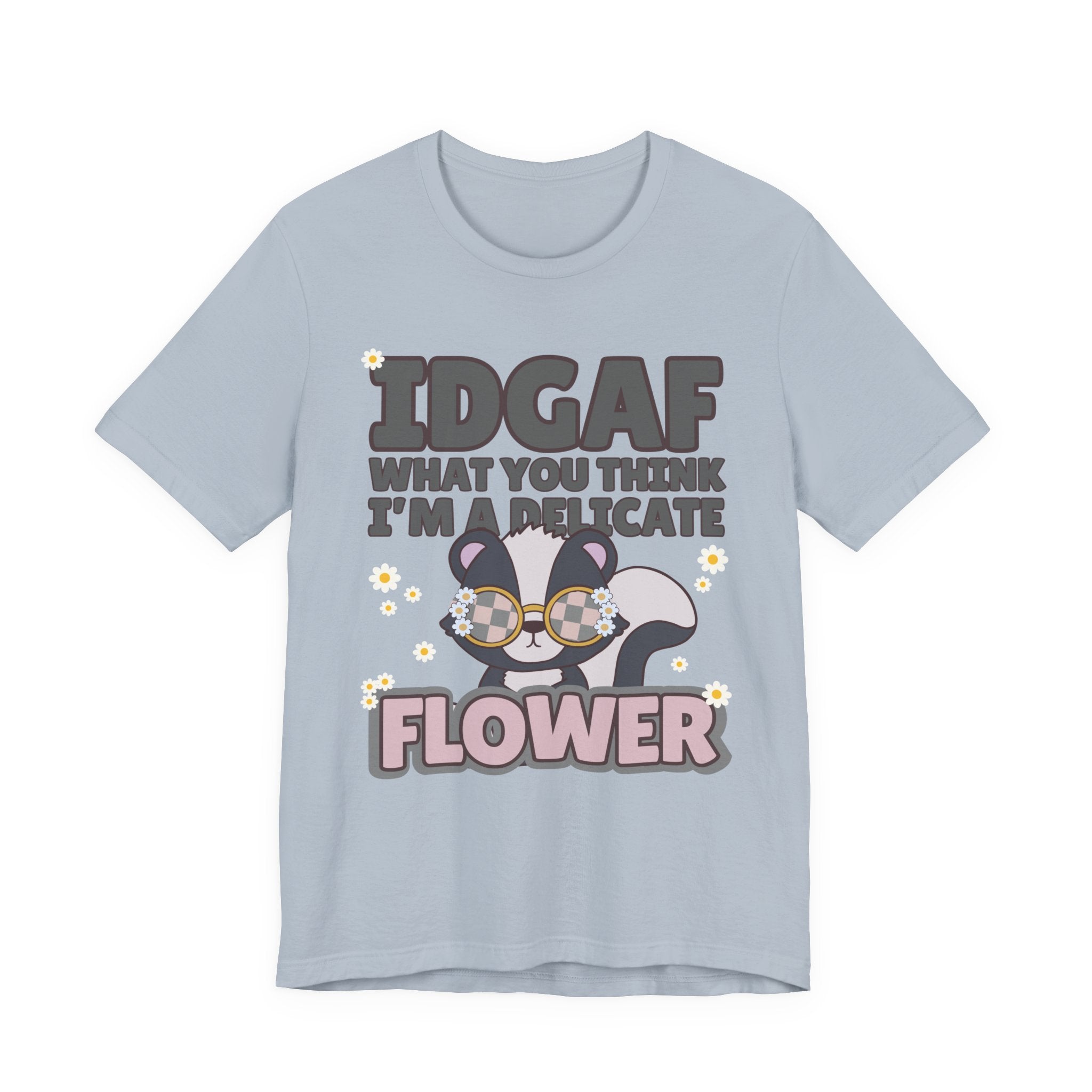 IDGAF Delicate Flower Skunk Tee — Cute Sarcastic Graphic T-Shirt