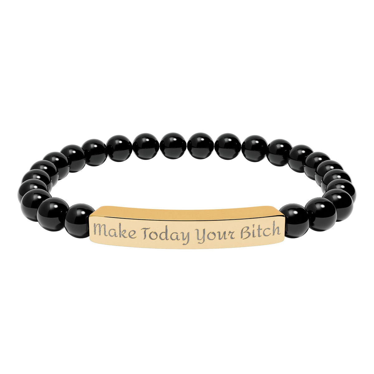 Make Today Your Bitch  Bracelet — Personalized Bar Bead Bracelet ("Make Today Your Bitch")