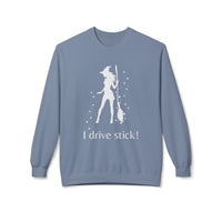 Funny Witch Sweatshirt, I Drive Stick Fleece Crewneck, Unisex Autumn Apparel, Halloween Gift, Cozy Witchy Wear