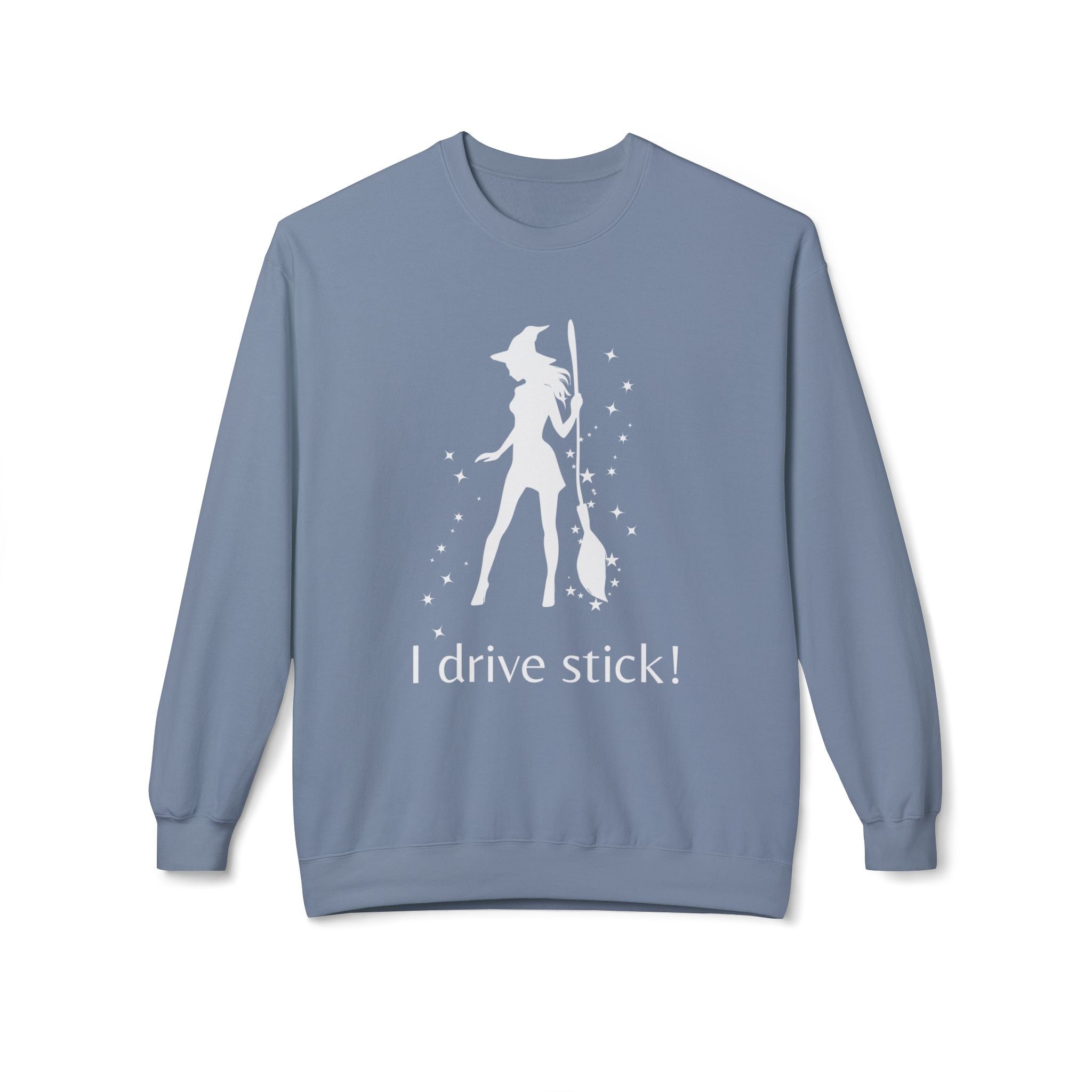 Funny Witch Sweatshirt, I Drive Stick Fleece Crewneck, Unisex Autumn Apparel, Halloween Gift, Cozy Witchy Wear